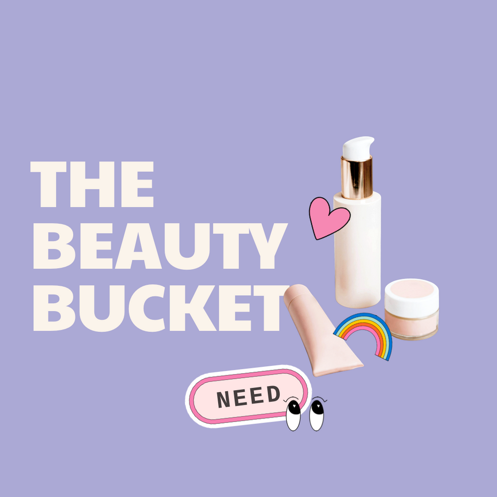 The Beauty Bucket / Skin Care